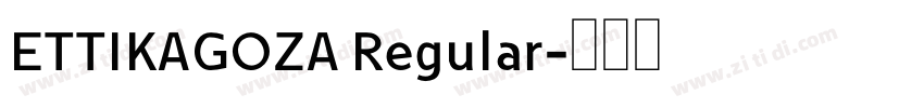 ETTIKAGOZA Regular字体转换